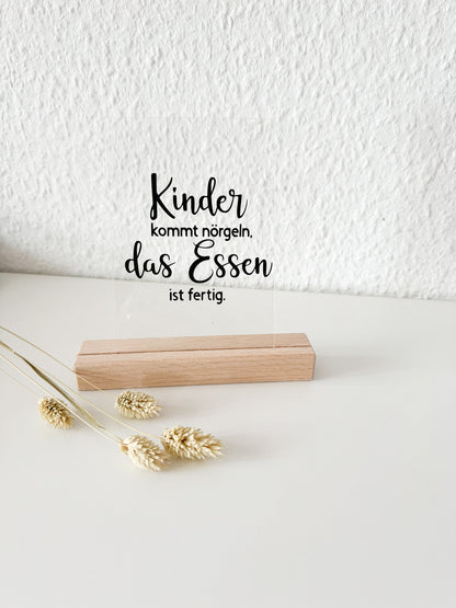 Küchenaufsteller "Kinder kommt nörgeln, das Essen ist fertig"