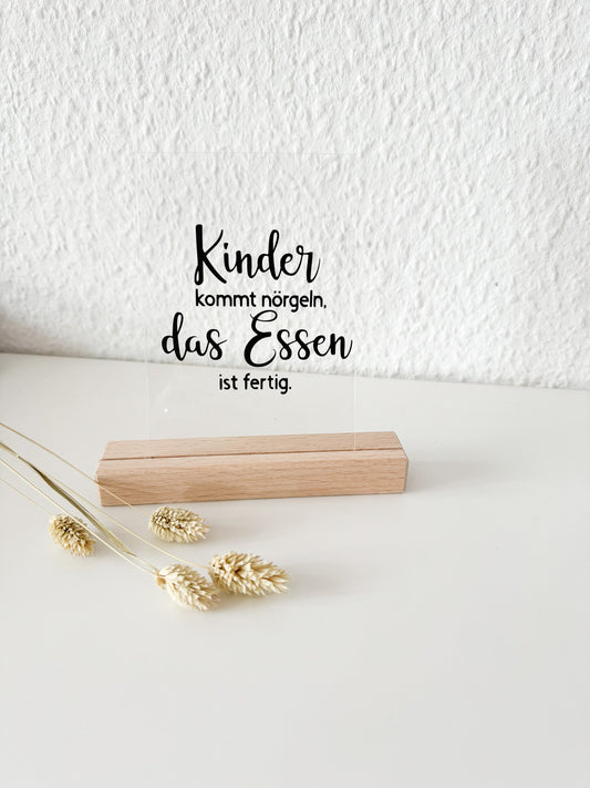 Küchenaufsteller "Kinder kommt nörgeln, das Essen ist fertig"